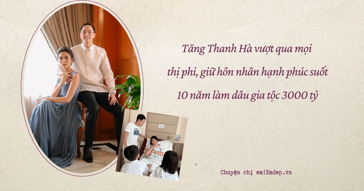 Tăng Thanh Hà giữ hôn nhân hạnh phúc suốt 10 năm làm dâu gia tộc 3000 tỷ như thế nào?