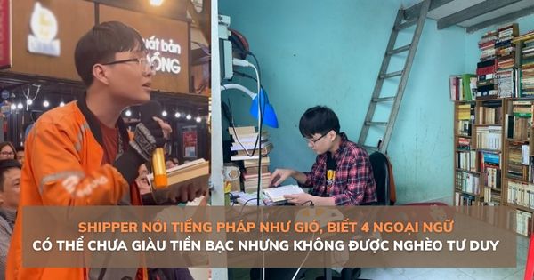 ‘Học đại học, biết 4 ngoại ngữ vẫn làm shipper’: Dù chưa giàu tiền bạc cũng nhất định không được nghèo tư duy