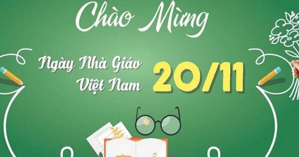 Lời chúc ngày 20/11 hay, ý nghĩa dành tặng thầy, cô giáo