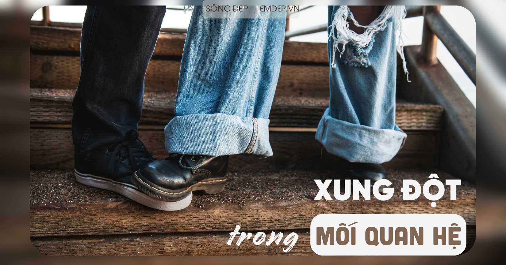 Làm sao giải quyết xung đột trong mối quan hệ mà không làm tổn thương nhau?