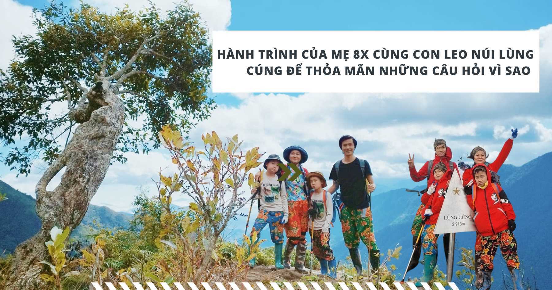 Hành trình cùng 2 con nhỏ leo núi Lùng Cúng của mẹ 8X: Cho con trải nghiệm để thỏa mãn những câu hỏi 'vì sao'