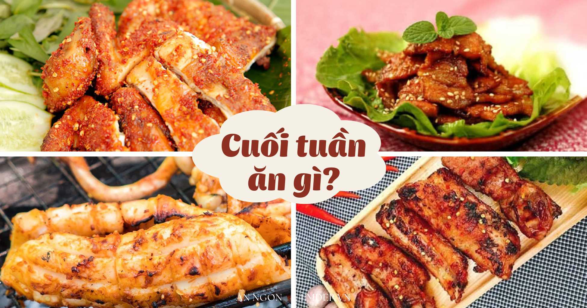 Cuối tuần ăn gì: 4 món nướng ngon bá cháy cho dịp cuối tuần tụ họp gia đình