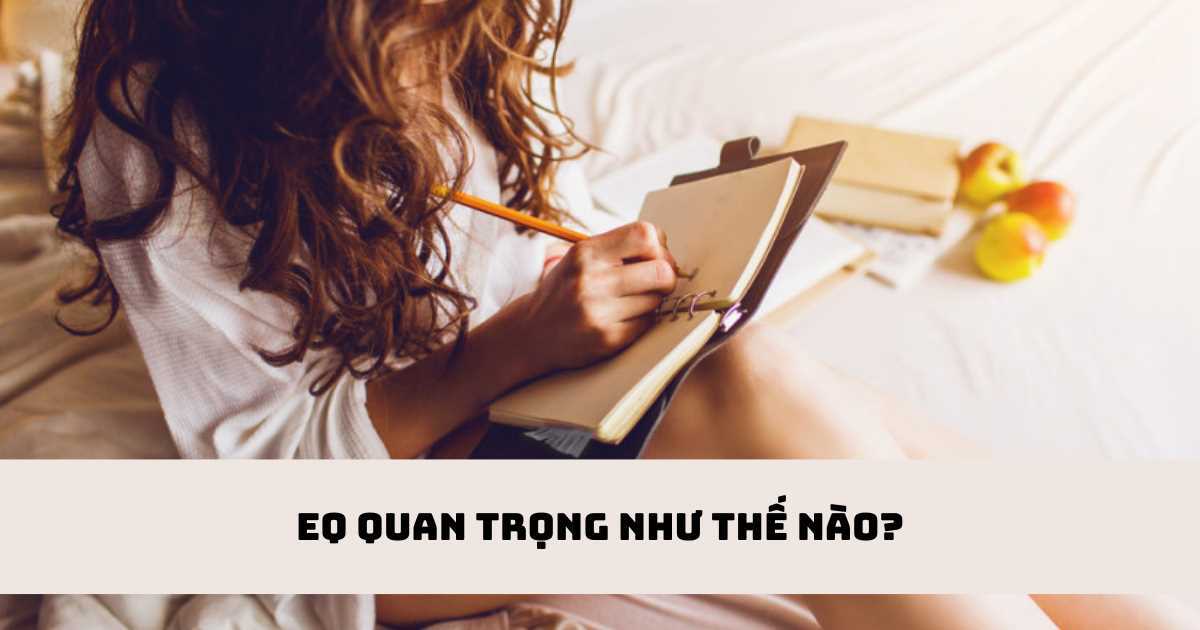 Vì sao EQ quan trọng không kém IQ?