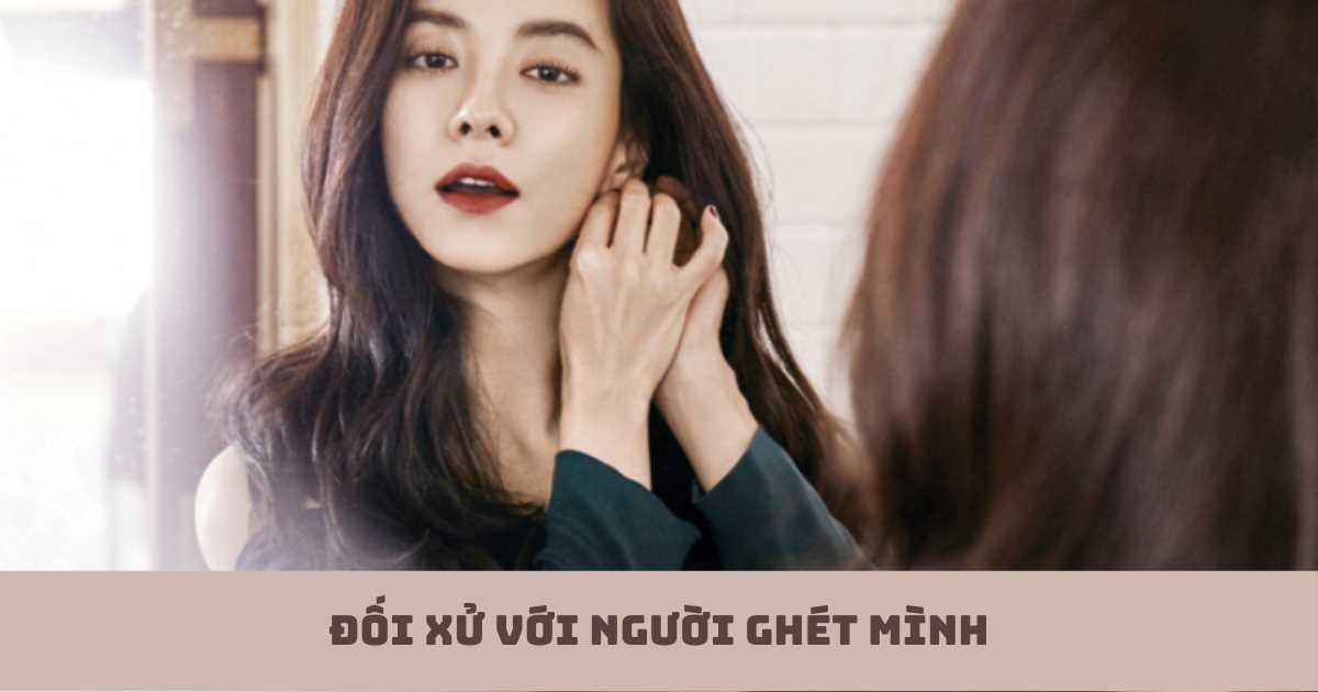 Phải làm sao khi bị ghét? 4 cách để đối xử với người ghét mình