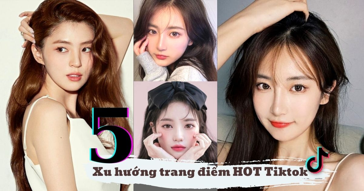 5 xu hướng trang điểm nổi bật đến từ Tiktok mọi cô gái đều làm được