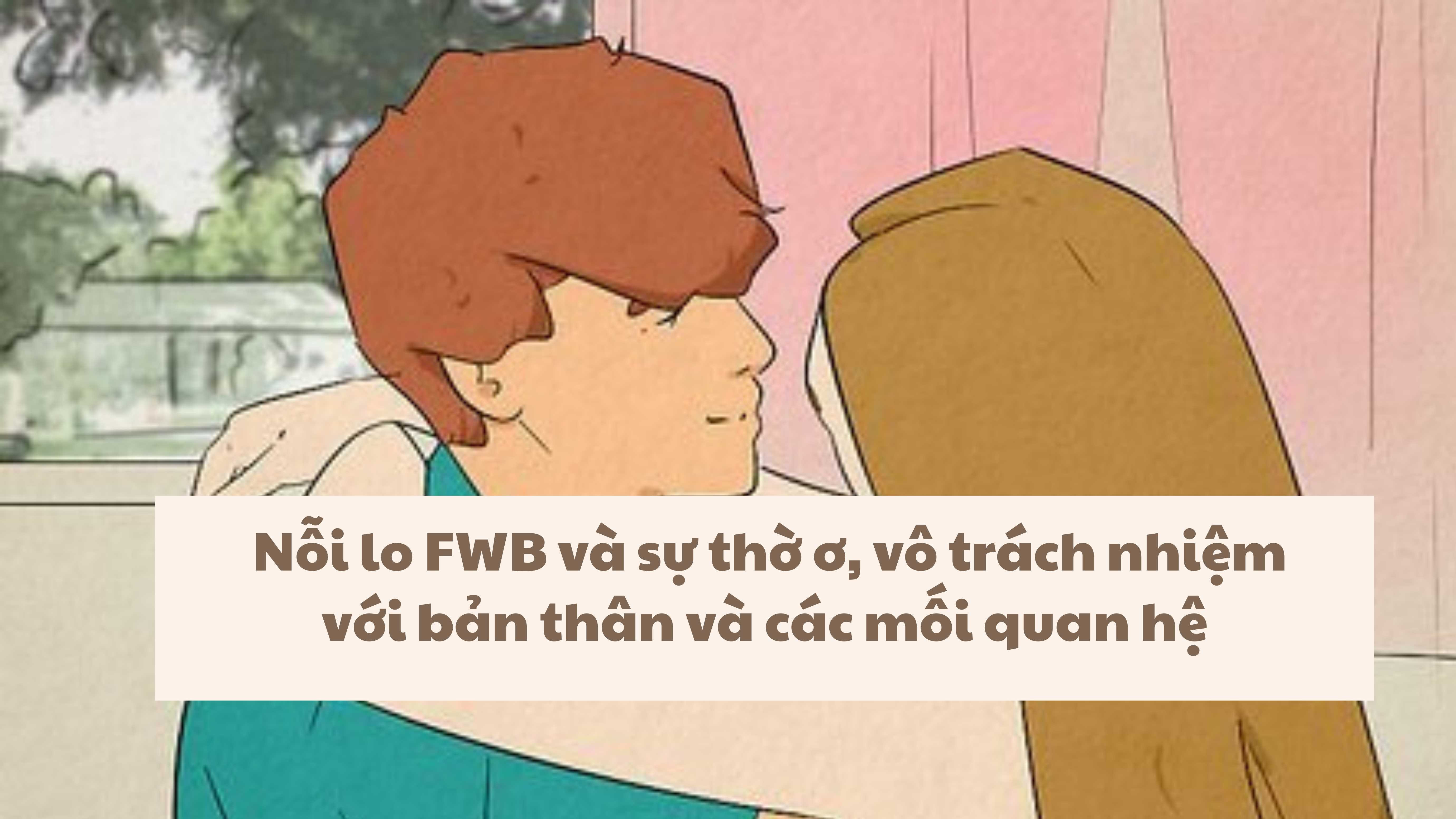 Tìm FWB qua mạng (kỳ 3): Nỗi lo thờ ơ vô trách nhiệm trong tình cảm và "rước" bệnh vào người