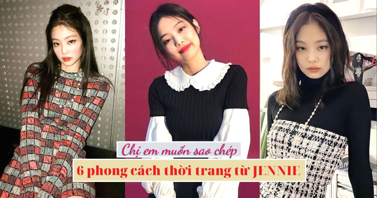 Học cách lên đồ đa dạng như Jennie (BLACKPINK), diện vào kiểu gì cũng đẹp