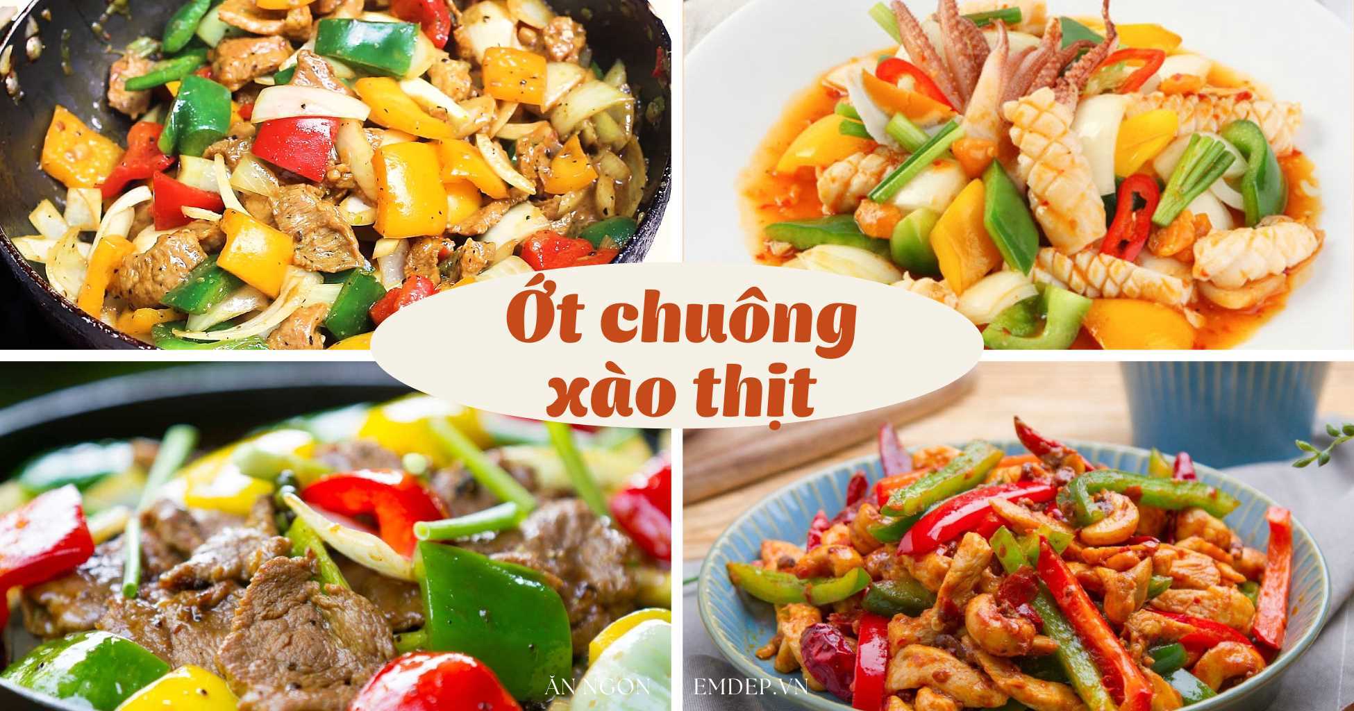 Công thức 4 món ớt chuông xào thịt thanh ngọt cực ngon, chồng con ăn hết vẫn đòi ăn nữa