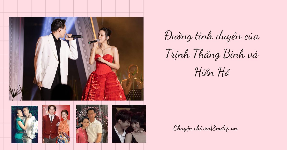 Đường tình duyên của Trịnh Thăng Bình và Hiền Hồ: Đàng trai 4 lần dang dở tình cảm, đàng gái mất khán giả vì ồn ào 'tiểu tam'