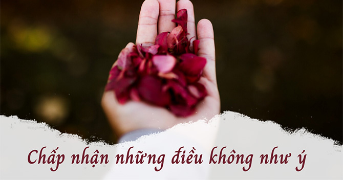 Trưởng thành là khi ta biết chấp nhận những điều không như ý