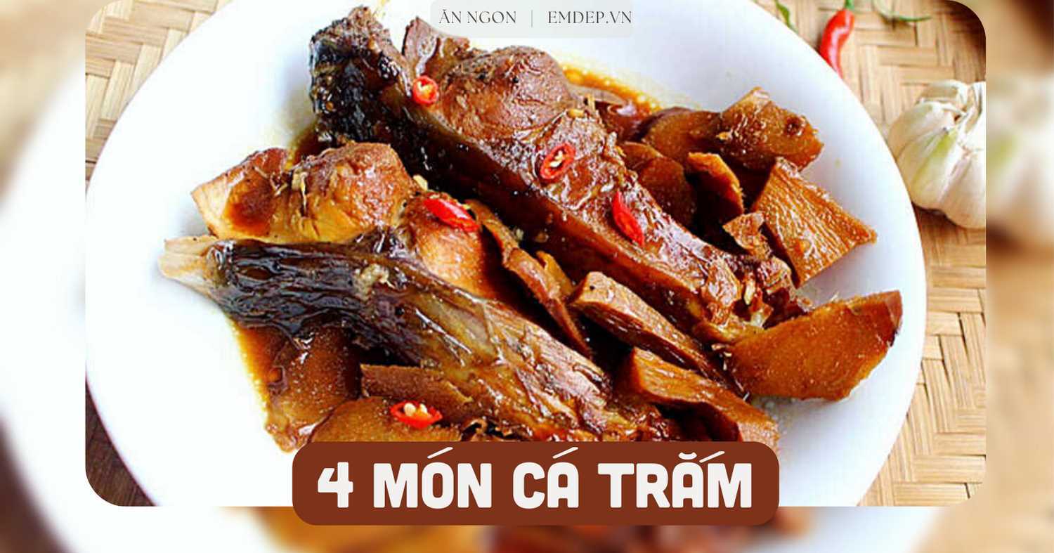 Cá trắm nấu gì ngon? 4 món cá trắm ngon đậm vị thịt chắc, vô cùng bắt cơm