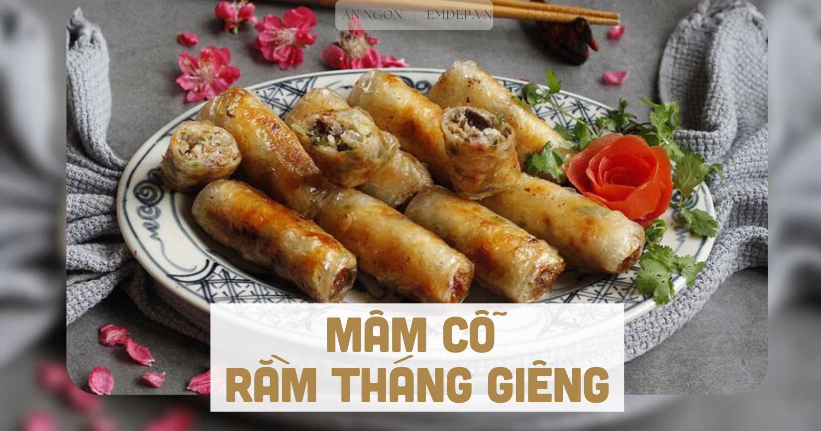 Gợi ý thực đơn mâm cỗ mặn rằm tháng Giêng tươm tất ngon miệng, ăn không bị ngán