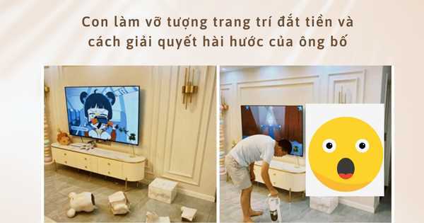 Con làm vỡ tượng trang trí đắt tiền, cách giải quyết của ông bố khiến dân mạng 'nể'