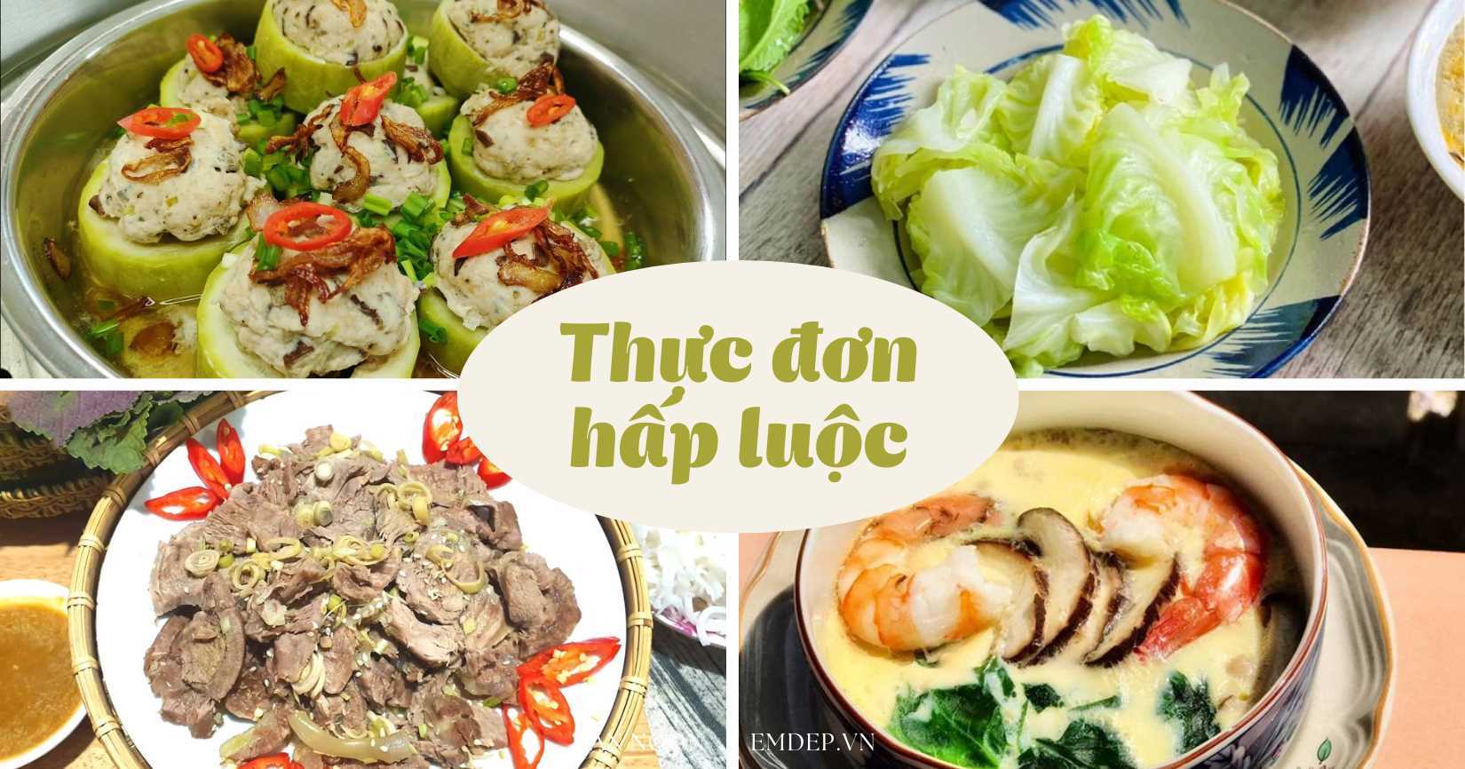 Gợi ý thực đơn cơm nhà 4 món luộc hấp thanh mát dễ ăn cho ngày nồm, đơn giản mà 'trôi cơm' không ngờ