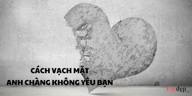 15 cách tìm chân tướng anh chàng không yêu bạn chuẩn xác nhất