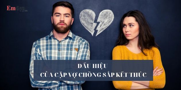 30 dấu hiệu sắp kết thúc của cặp vợ chồng