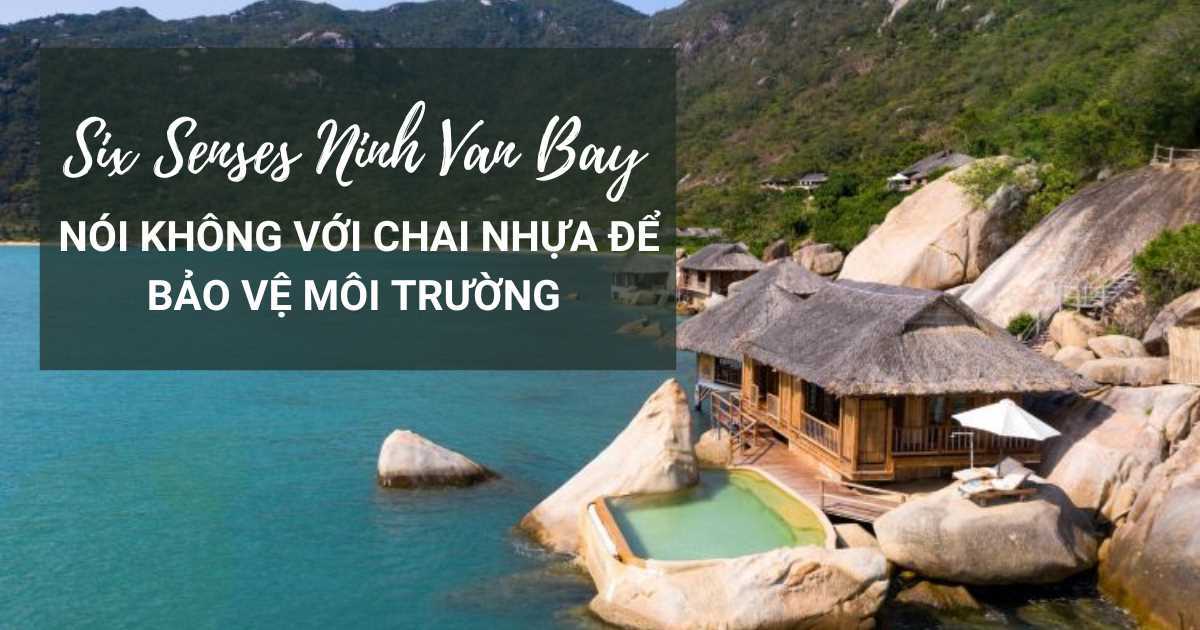 Khu nghỉ dưỡng đẳng cấp thế giới ở Việt Nam: Nói không với chai nhựa, tự sản xuất nước uống, khách được trải nghiệm làm nhiều món đồ từ thiên nhiên.
