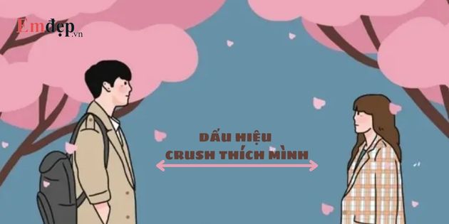 25 dấu hiệu crush thích mình cực kỳ chuẩn xác