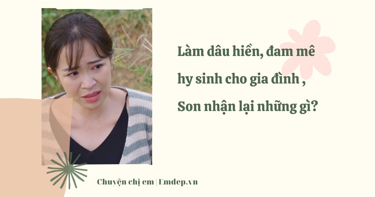 Làm dâu hiền, đam mê hy sinh cho gia đình, Son "Dưới bóng cây hạnh phúc" nhận lại những gì?