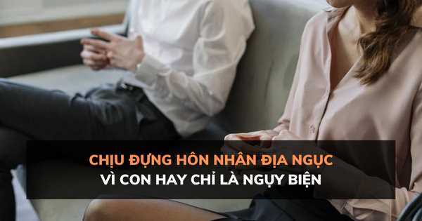 Không dám ly hôn ‘vì con’ hay chỉ là ngụy biện