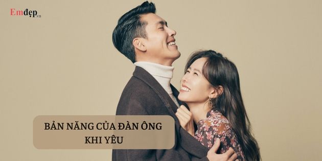 TOP 10 bản năng của đàn ông khi yêu thật lòng có thể bạn chưa biết