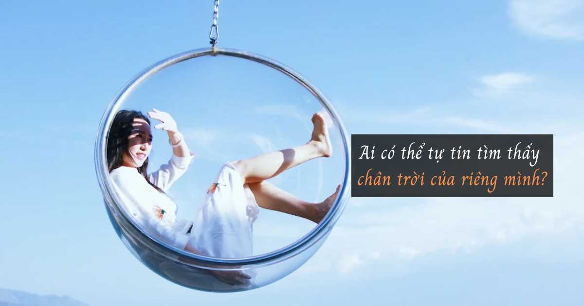 Nhân sinh nổi trôi một kiếp người, ai rồi cũng có một chân trời thuộc về riêng ta