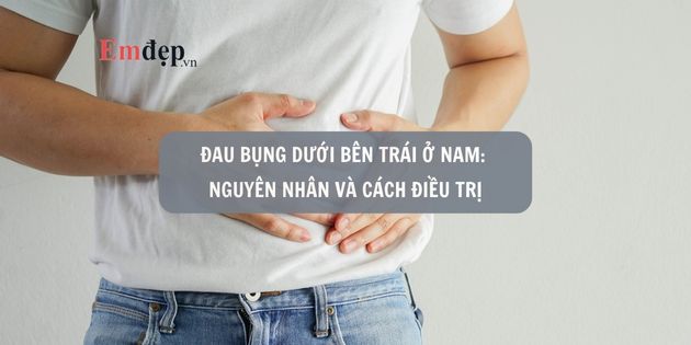 Bị đau bụng dưới bên trái ở nam: nguyên nhân và cách điều trị