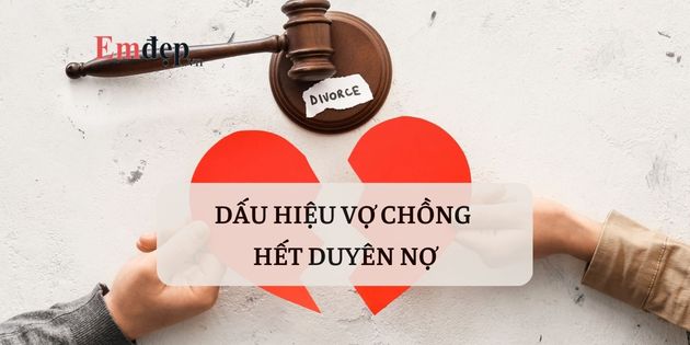 9 dấu hiệu vợ chồng hết duyên nợ, hôn nhân khó bền