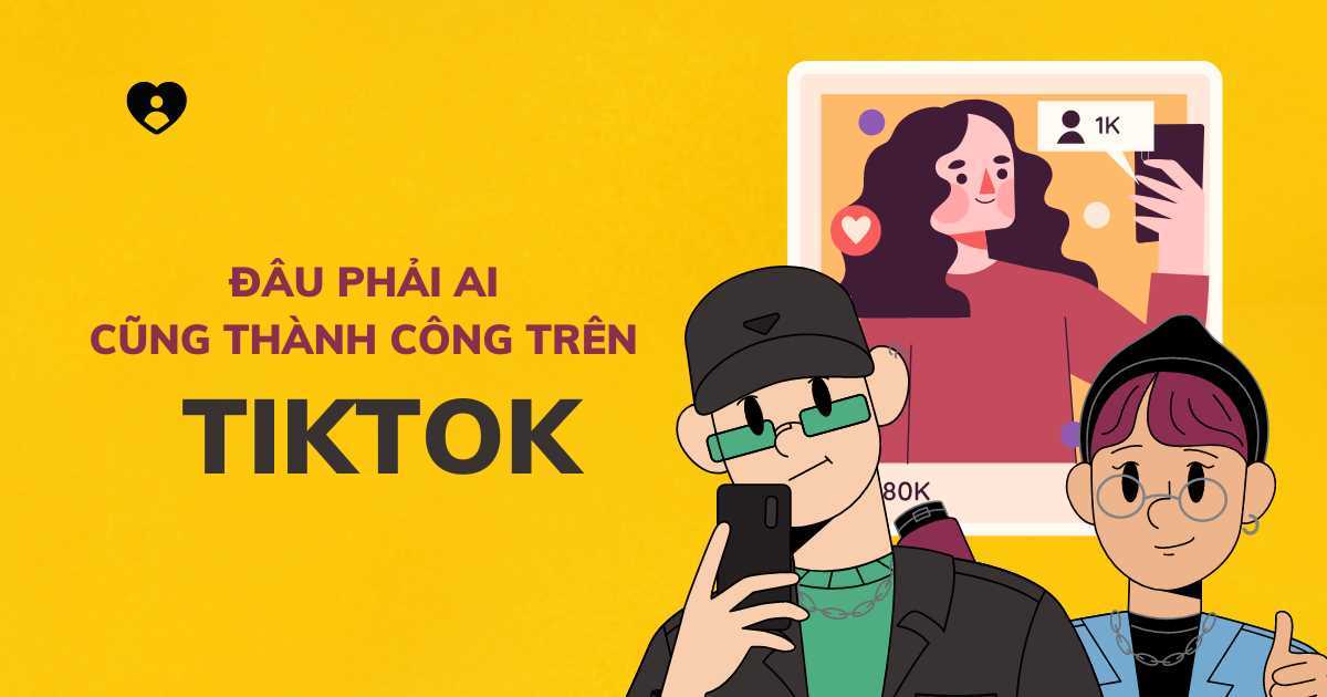 Người người đổ xô làm TikTok nhưng bao nhiêu người 'flop' thì chẳng ai hay