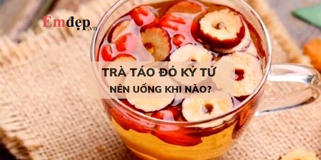 Trà táo đỏ kỷ tử nên uống khi nào? Có nên uống hàng ngày?