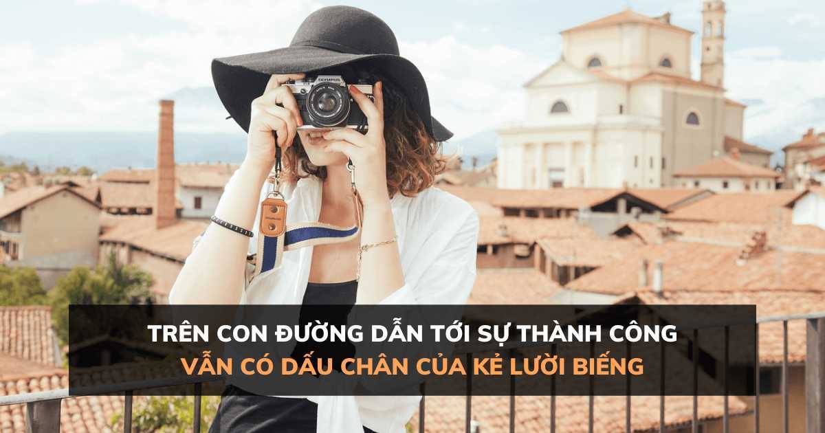 Triết lý sống từ con lười: Trên con đường dẫn tới sự thành công vẫn có dấu chân của kẻ lười biếng