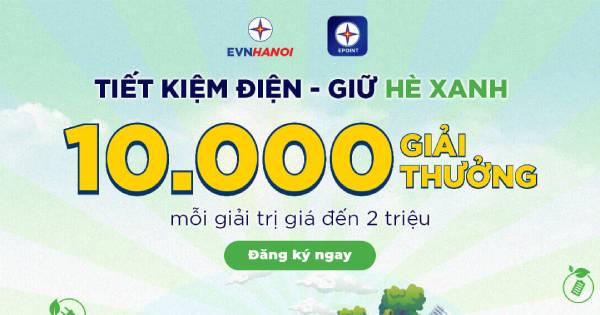 Tham gia thi đua Tiết Kiệm Điện - Giữ Hè Xanh "rinh" thưởng lên đến 2 triệu

