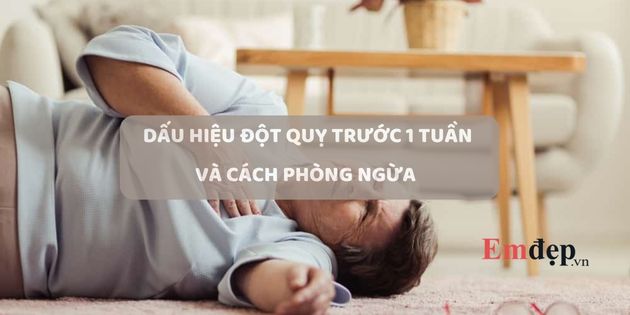 Dấu hiệu đột quỵ trước một tuần và cách phòng tránh hiệu quả