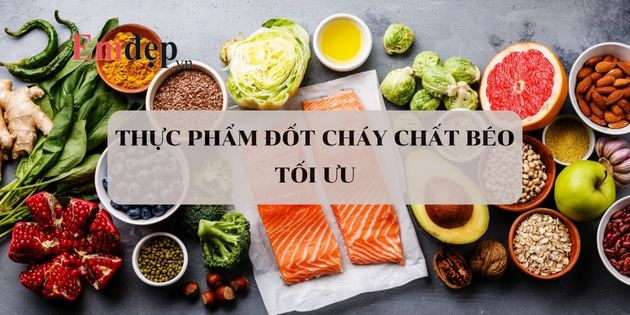 23 thực phẩm đốt cháy chất béo tối ưu giúp giảm cân nhanh