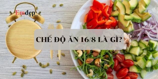 Chế độ ăn 16/8 là gì? Cách ăn theo chế độ 16/8 đúng chuẩn