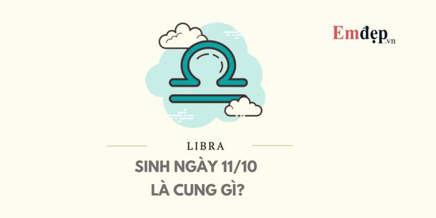 11/10 cung gì? Cung hoàng đạo của người sinh ngày 11/10