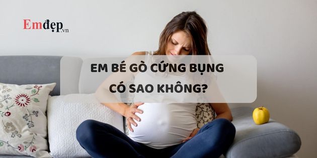 Em bé gò cứng bụng có sao không? Có nguy hiểm không?