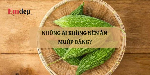 Những ai không nên ăn mướp đắng? Tác hại của mướp đắng