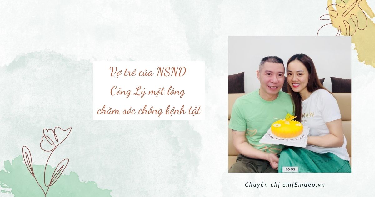 Vợ trẻ của NSND Công Lý một lòng chăm sóc chồng bệnh tật, bức xúc vì bị mỉa mai, chà đạp