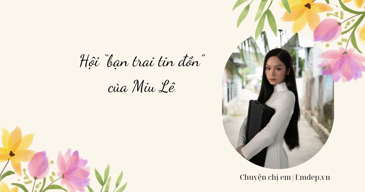 Miu Lê vẫn cô đơn dù có cả một hội "bạn trai tin đồn", tiết lộ lý do sống kín tiếng đời tư