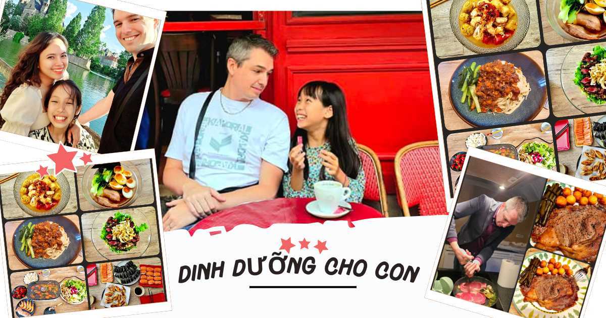 Bữa ăn trên đĩa của vợ Việt chồng Pháp và chế độ dinh dưỡng giúp con gái cao lớn