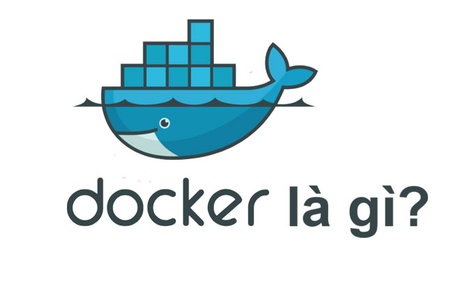 Docker là gì? Docker ưu điển gì? Tại sao chúng ta cần sử dụng Docker?