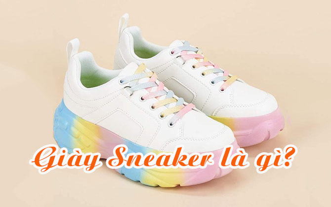 Giày Sneaker là gì? Cách phân biệt giày Sneaker chính hãng và giày nhái