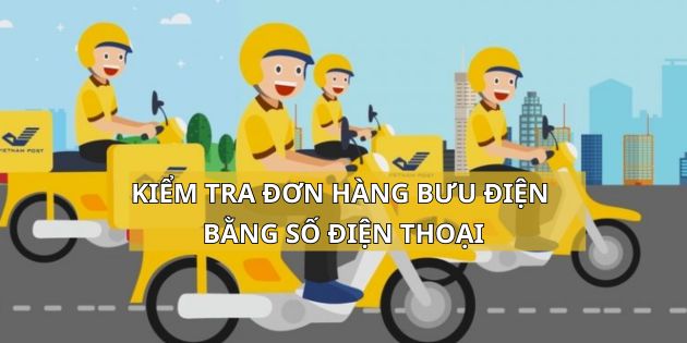 2 cách kiểm tra đơn hàng bưu điện bằng số điện thoại chính xác nhất