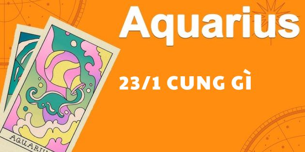 23/1 cung gì? Đặc điểm cung hoàng đạo của người sinh ngày 23/1