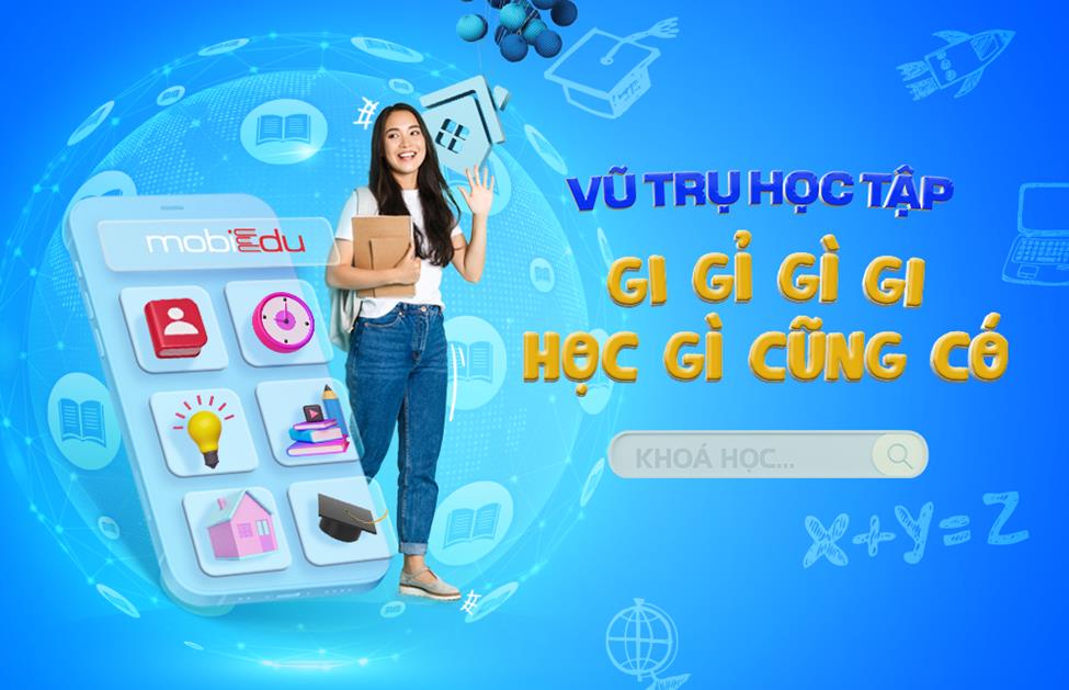 Học tập Tiếng Anh bổ ích và thú vị với "Vũ trụ học tập'" MobiEdu