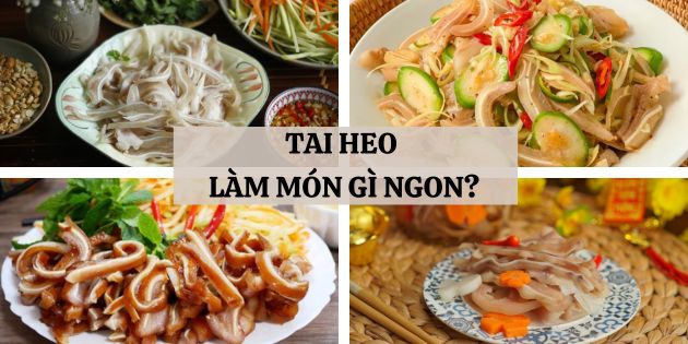 Tai heo làm món gì ngon? 30 món ăn ngon từ tai heo không thể bỏ qua