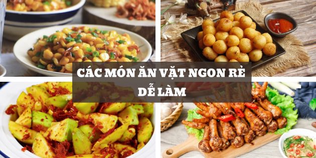 Các món ăn vặt ngon rẻ dễ làm ai cũng nên nếm thử một lần