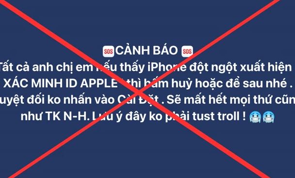 Cảnh báo "Xác minh ID Apple" tại Việt Nam để chiếm tài khoản là tin giả
