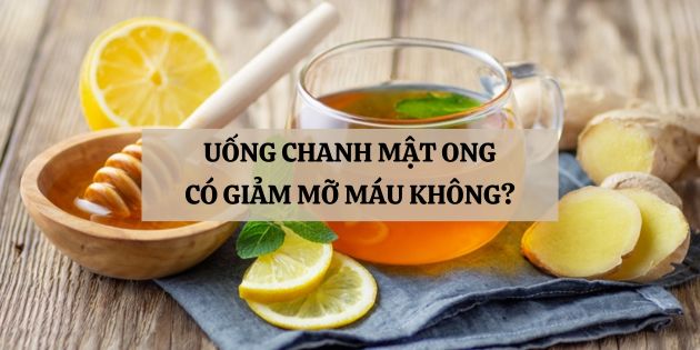 Uống chanh mật ong có giảm mỡ máu không? Cách uống chanh mật ong